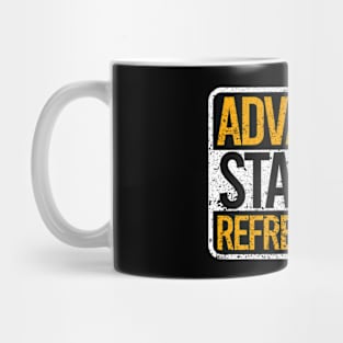 Advanced State Of Refreshment Mug